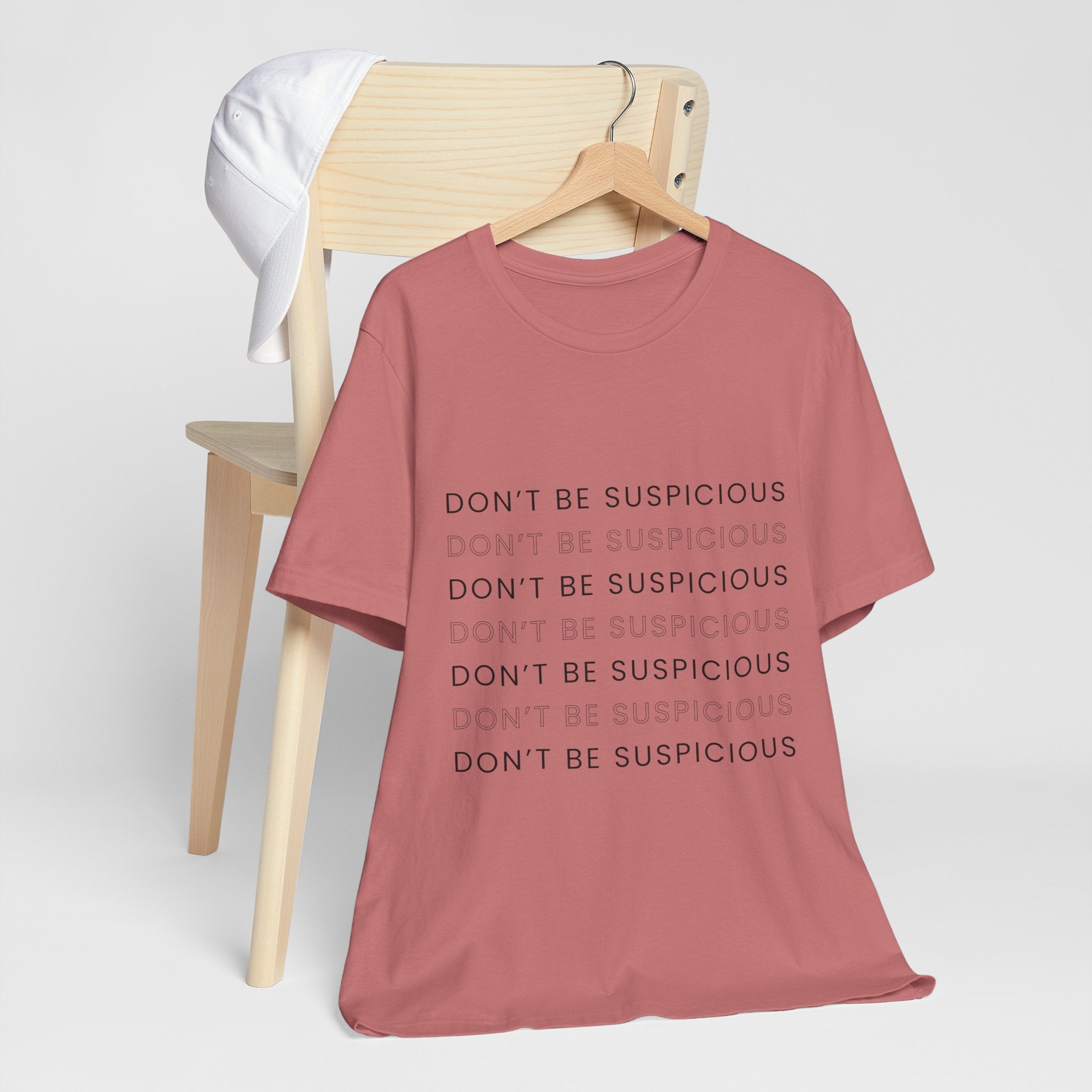 Don't Be Suspicious Tee — Graphic T-Shirt